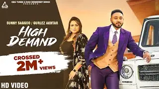 High Demand (Official Video) : Sunny Saggoo | Gurlez Akhtar | Punjabi Song