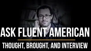 How to Say Thought, Brought, & Interview: Ask Fluent American
