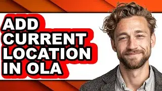 How to Add Current Location in Ola - Step by Step