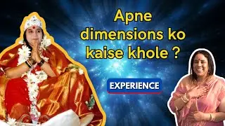 Apne dimensions ko kaise khole ? | Experience | 7 July 2025 |  Part 2