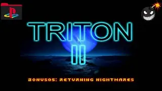 Triton II💣BONUS05: Returning Nightmares