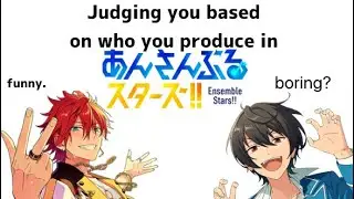judging you based on who you produce in Ensemble Stars