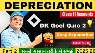 Depreciation Made Easy 😍 | DK Goel Q.2 | Class 11 Accounts 🎯