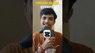 &ldquo;Dream Glow Effect ✨ | CapCut Editing Tutorial 🔥&rdquo;