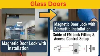 Magnetic Door Lock with Biometric Installation | Guide of EM Lock Fitting & Access Control Setup