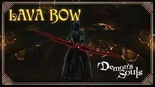 Demon's Souls Remake | Lava Bow | Best Bow