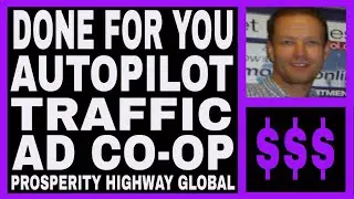 [NEW] Prosperity Highway Global Review - DFY Autopilot Wholesale Traffic Ad Co-Op.