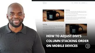 How To Adjust Divi’s Column Stacking Order on Mobile Devices