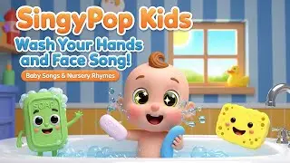 Wash Your Hands and Face Song | Baby Songs & Nursery Rhymes | SingyPop Kids
