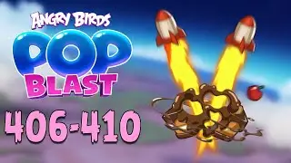 Angry Birds Pop Blast Gameplay Pt 84: Levels 406-410 - Bubbles and Rockets and Cakes, Oh My