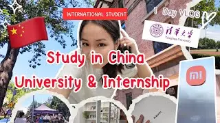 1 Day International Student in China🇨🇳 [UniVlog] Tsinghua University & Xiaomi Internship [ENG]