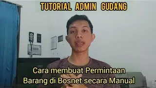 tutorial membuat Permintaan Barang di bosnet secara Manual || Admin Gudang