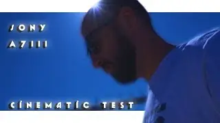 Sony A7iii Cinematic Test At 120fps