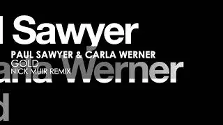 Paul Sawyer & Carla Werner - Gold (Nick Muir Remix)