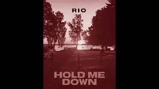 Rio - Hold Me Down (Ner saktad + Reverb)