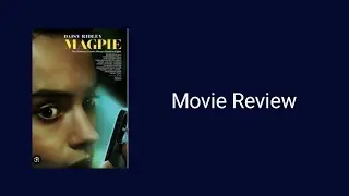 Magpie (2024) Movie Review