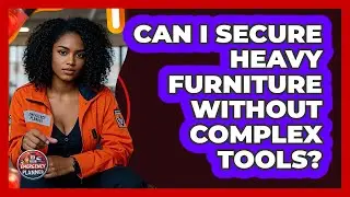 Can I Secure Heavy Furniture Without Complex Tools? - Your Emergency Planner