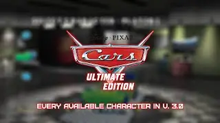 Cars: Ultimate Edition: every available character in v. 3.0