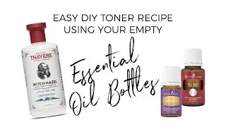 Easy DIY Facial Toner Using Empty Essential Oil Bottles!