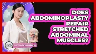 Does abdominoplasty repair stretched abdominal muscles?