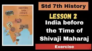 2 India before the Time of Shivaji Maharaj | class 7th history | Maharashtra State Board | Exercise