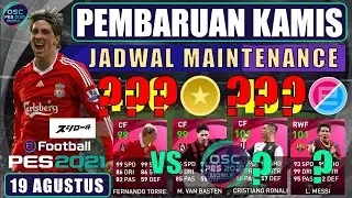 PEMBARUAN KAMIS 19 AGUSTUS EFOOTBALL PES 2021 MOBILE JADWAL BERAKHIRNYA MAINTENANCE INFO UPDATE PES