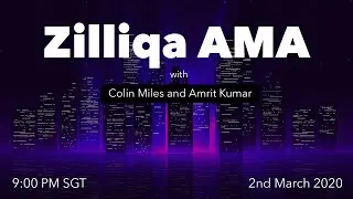 Zilliqa AMA with Amrit Kumar and Colin Miles