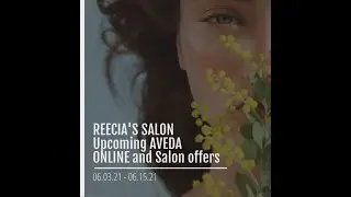 Reecia's Salon - Upcoming ONLINE Aveda Offers and Savings - 06.03.21 - 06.15.21