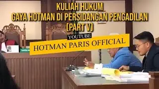 HOTMAN PARIS OFFICIAL:KULIAH HUKUM:GAYA HOTMAN PARIS DI PERSIDANGAN (PART V)