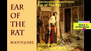 Bootyquake - Track 3 - Aftershock - Ear of The Rat