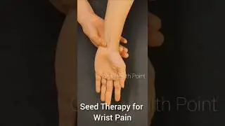 21.Seed therapy for wrist pain.