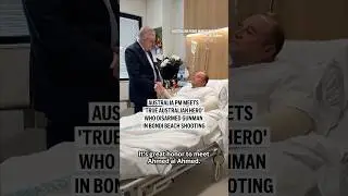 Australia PM meets 'true Australian hero' who disarmed gunman in Bondi Beach shooting