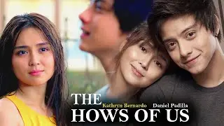 The Hows of Us (2018) Movie | Kathryn Bernardo, Daniel Padilla, Darren Espanto | Review and Facts