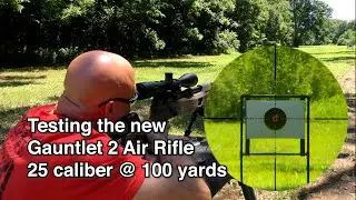 Testing The Gauntlet 2 Airgun at 100 yards