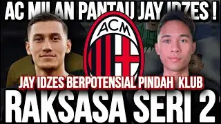 WOW! AC MILAN TERUS MEMANTAU JAY IDZES & SUKA DENGAN GAYA BERMAINYA!