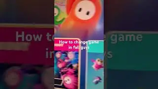How to change game in fall guys