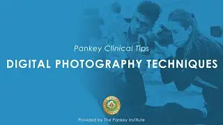 The Digital Photography Techniques Of Dentistry with The Pankey Institute