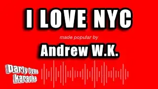 Andrew W.K. - I Love NYC (Karaoke Version)