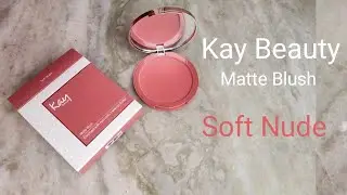 Матовые румяна Kay Beauty Matte Blush &mdash; Soft Nude // Обзор