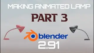 Blender (2.9) Lamp animation tutorial Part 3 #blendertutorial