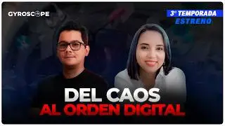 Del CAOS al ORDEN DIGITAL Entrevista Eileen Rovira - Gyroscope E5T3