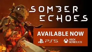 Somber Echoes - Official Console Launch Trailer