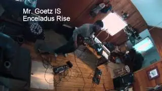 Mr Goetz is Enceladus Rise