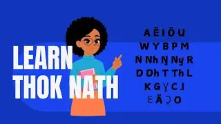 Nuer Language Learning: Learn Thok Nath Full 38 Thok Nath Alphabet + Pronunciation Nuer Alphabet