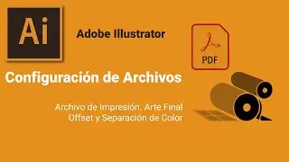 Archivo de Impresion. Arte final para Offset y Sepración de Color. Exportación y Configuración
