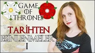 Game of Thrones'un Tarihten Esinlendiği Olaylar & Kişiler - 1