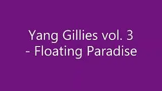 Yang Gillies vol. 3 - Floating Paradise