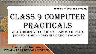 All Class 9 Computer Practical | Sindh Board -STBB | BSEK | Complete Updated Series