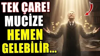 TEK ÇARE! Bu Duayla Mucize Anında Gelebilir...