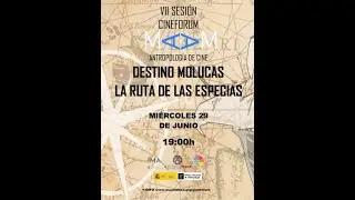 CINEFORUM VII-Destino Molucas, La Ruta de las Especias. Proyecci&oacute;n documental 